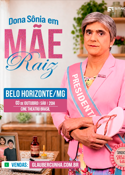 Glauber Cunha em Belo Horizonte/MG - Dona Sonia em Mãe Raiz