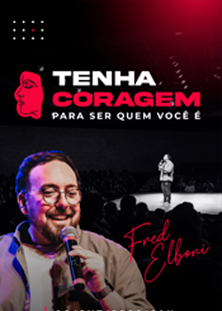 Palestra Fred Elboni em: Tenha coragem de ser quem você é!